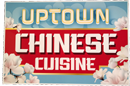 Uptown Chinese Cuisine